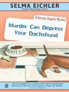 Murder Can Depress Your Dachshund